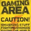 Outlet Poster Caution Gaming Area, Nr. 189 Poster